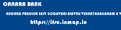 CANARA BANK  ANDHRA PRADESH EAST GODAVARI ALAVILLI VENKATANAGARAM A V NAGARAM  ifsc code